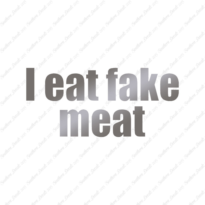 I Eat Fake Meat