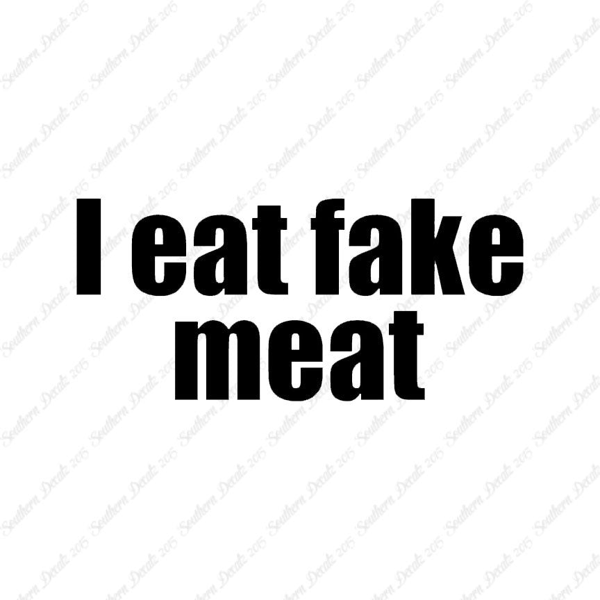 I Eat Fake Meat