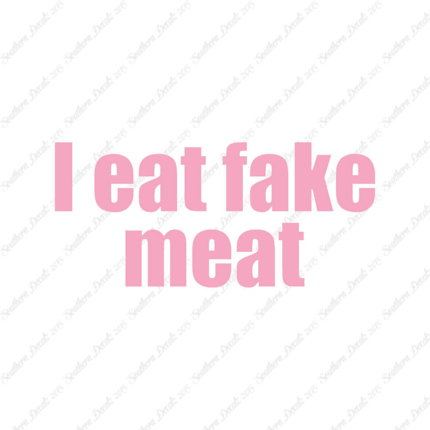 I Eat Fake Meat