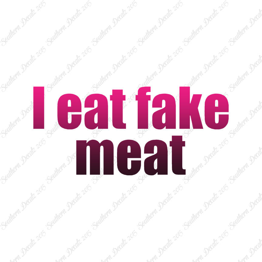 I Eat Fake Meat