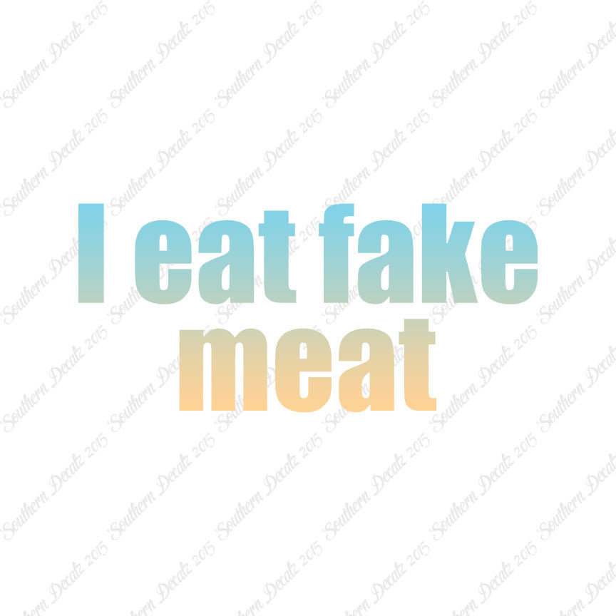 I Eat Fake Meat