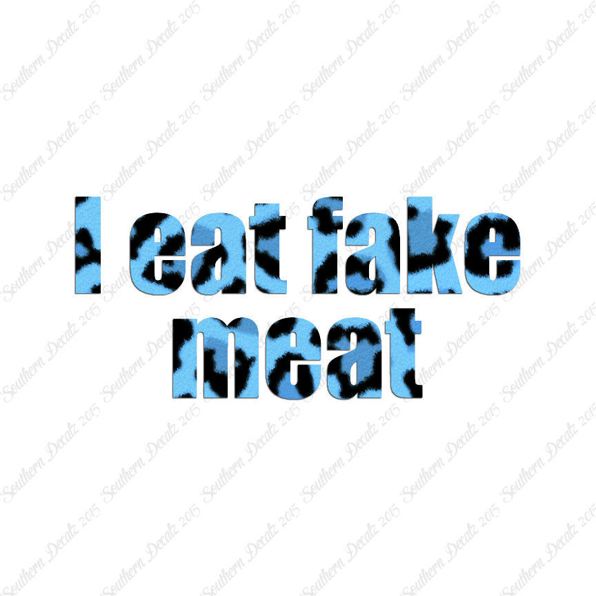 I Eat Fake Meat