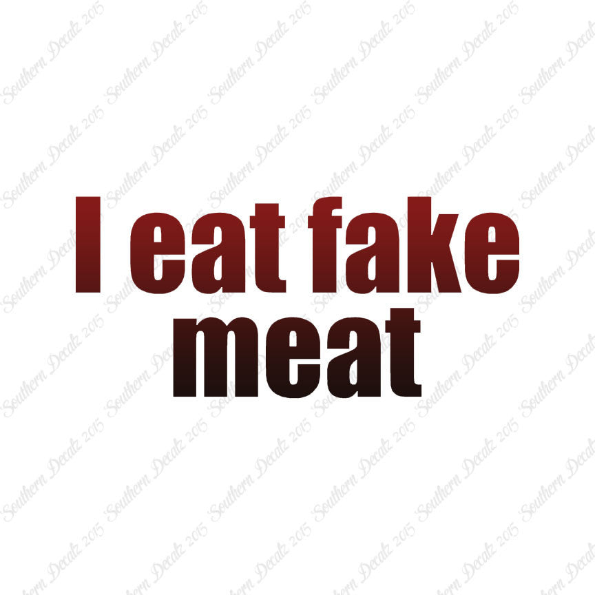 I Eat Fake Meat
