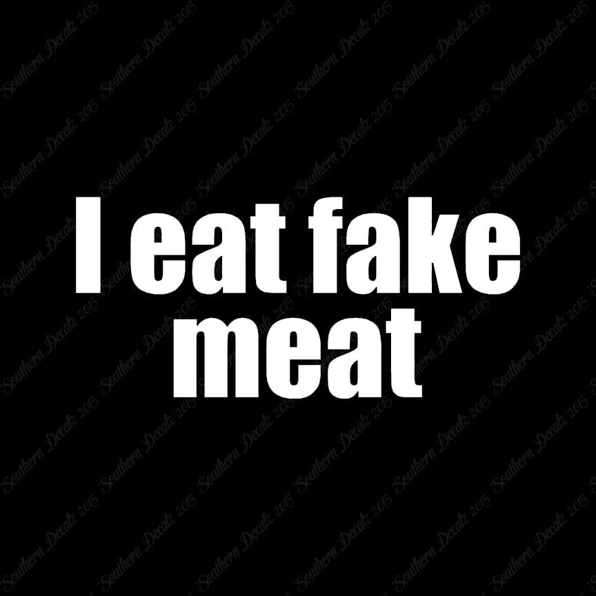 I Eat Fake Meat