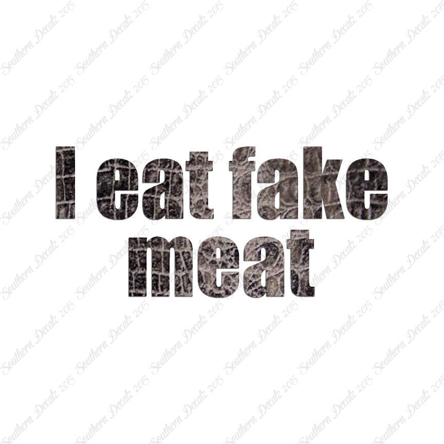 I Eat Fake Meat