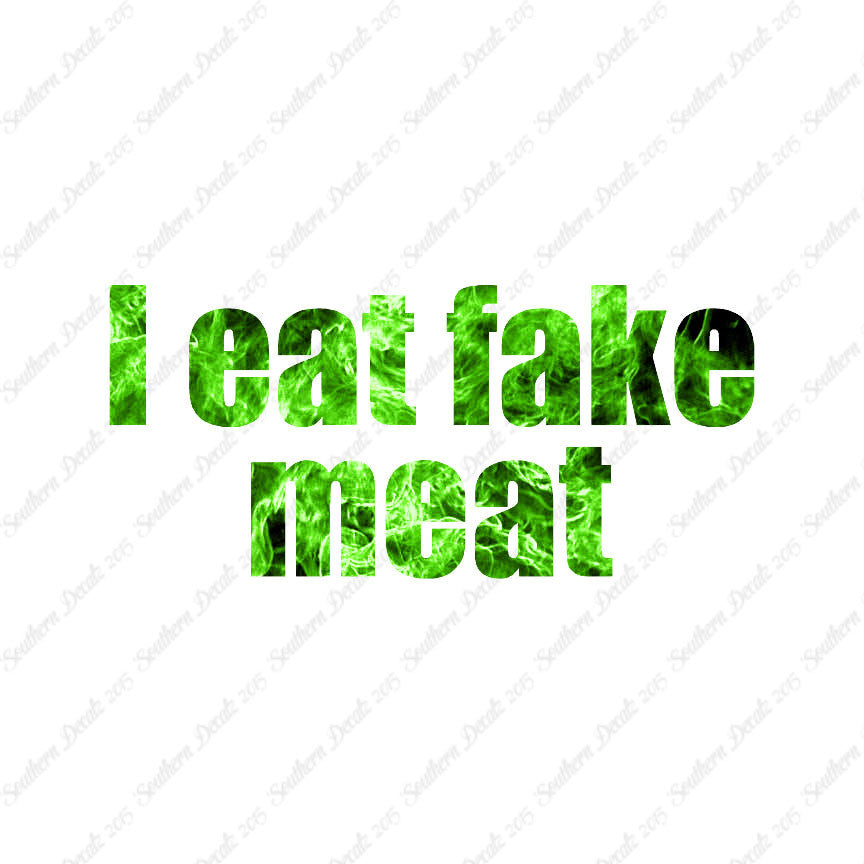 I Eat Fake Meat