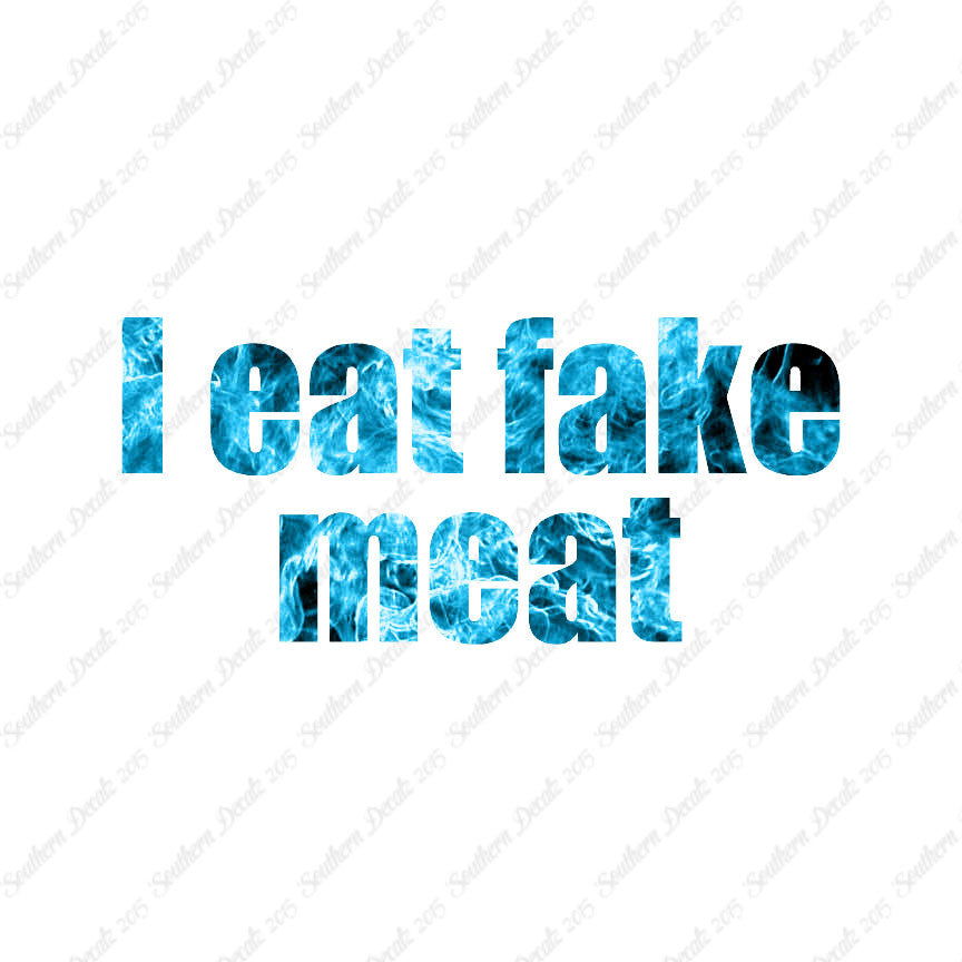 I Eat Fake Meat