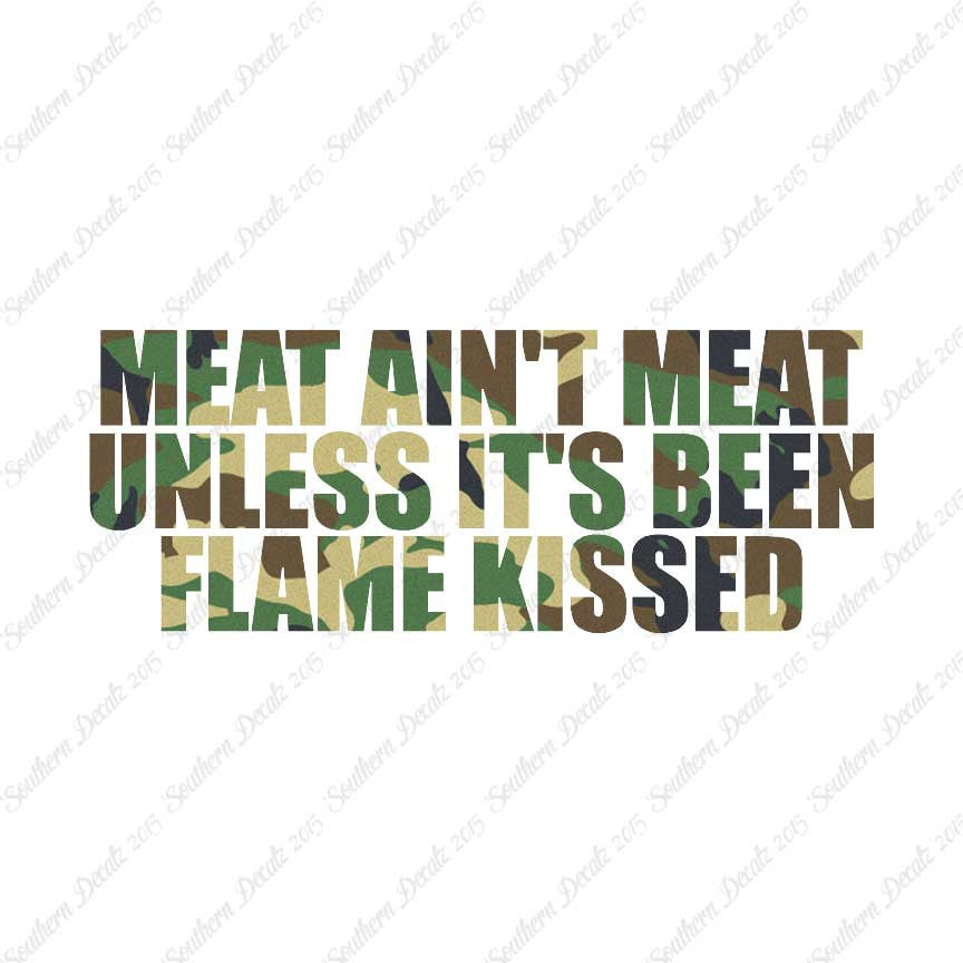 Meat Isn't Meat Unless Flame Kissed