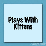 Plays With Kittens