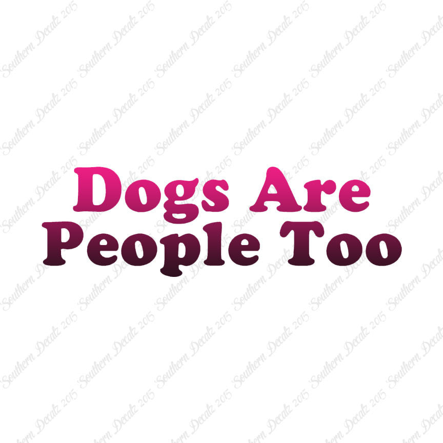 Dogs Are People Too