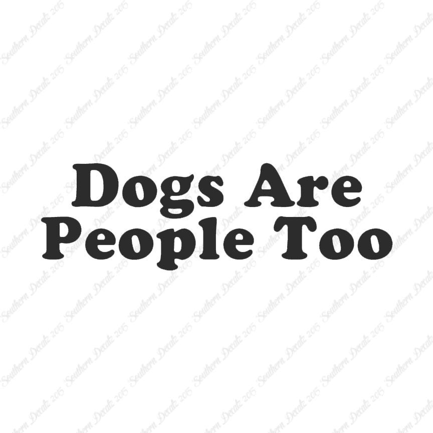 Dogs Are People Too