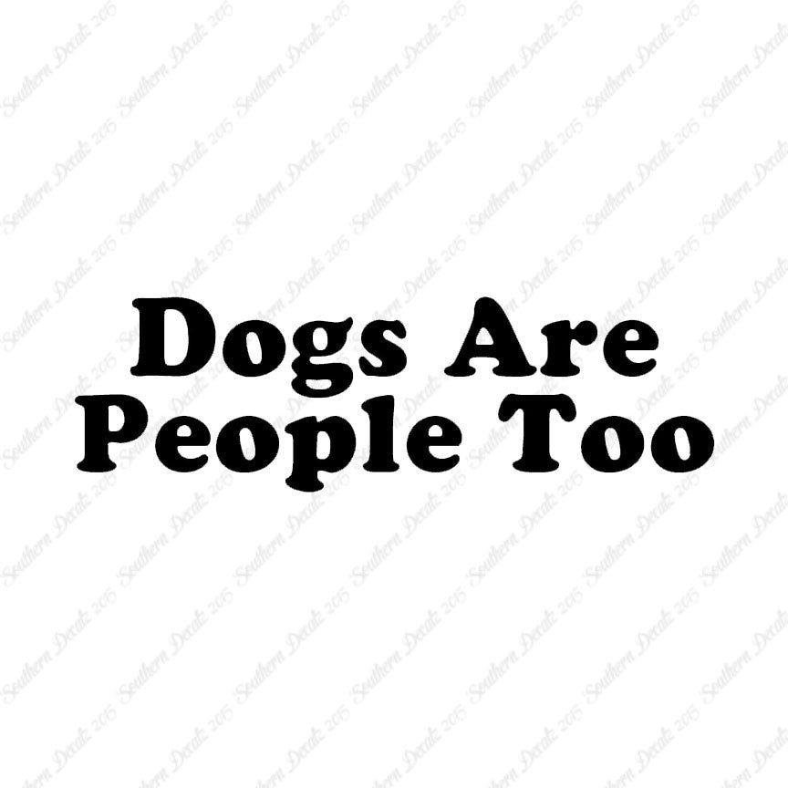 Dogs Are People Too