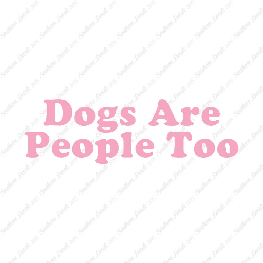 Dogs Are People Too