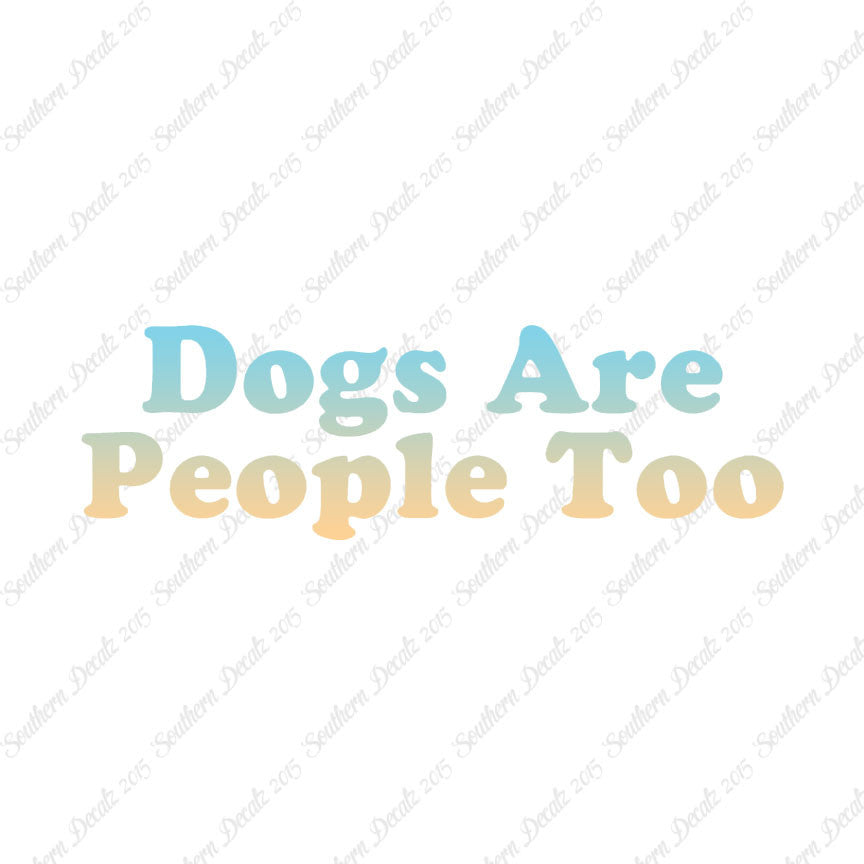 Dogs Are People Too
