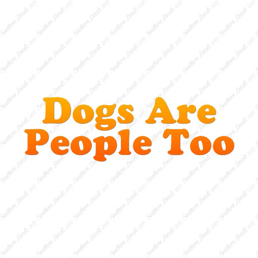 Dogs Are People Too