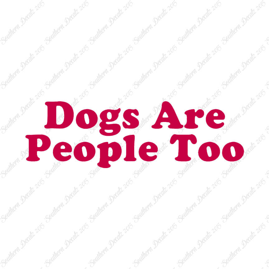 Dogs Are People Too