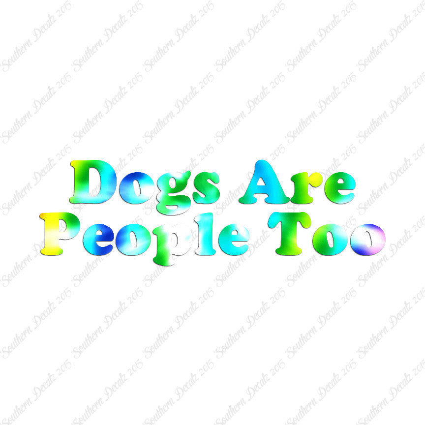 Dogs Are People Too