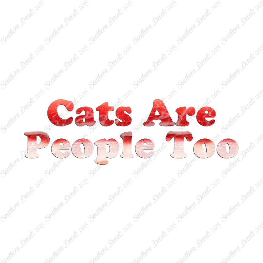 Cats Are People Too