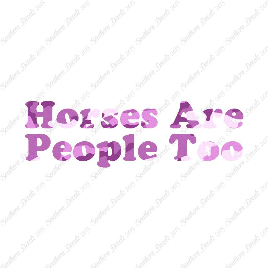 Horses Are People Too