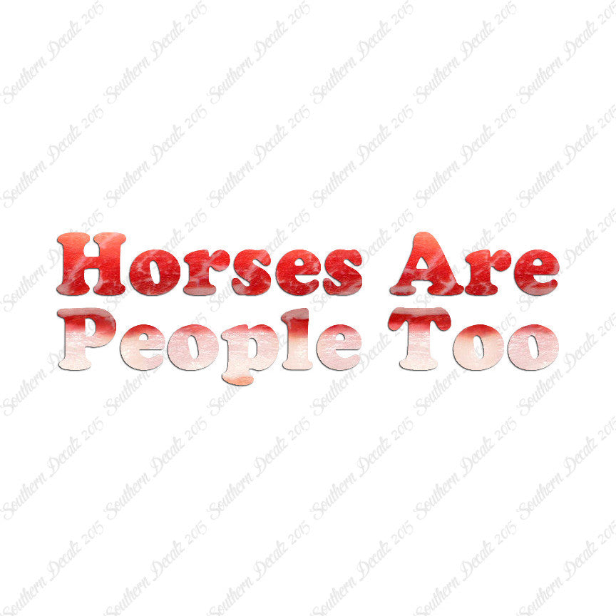 Horses Are People Too