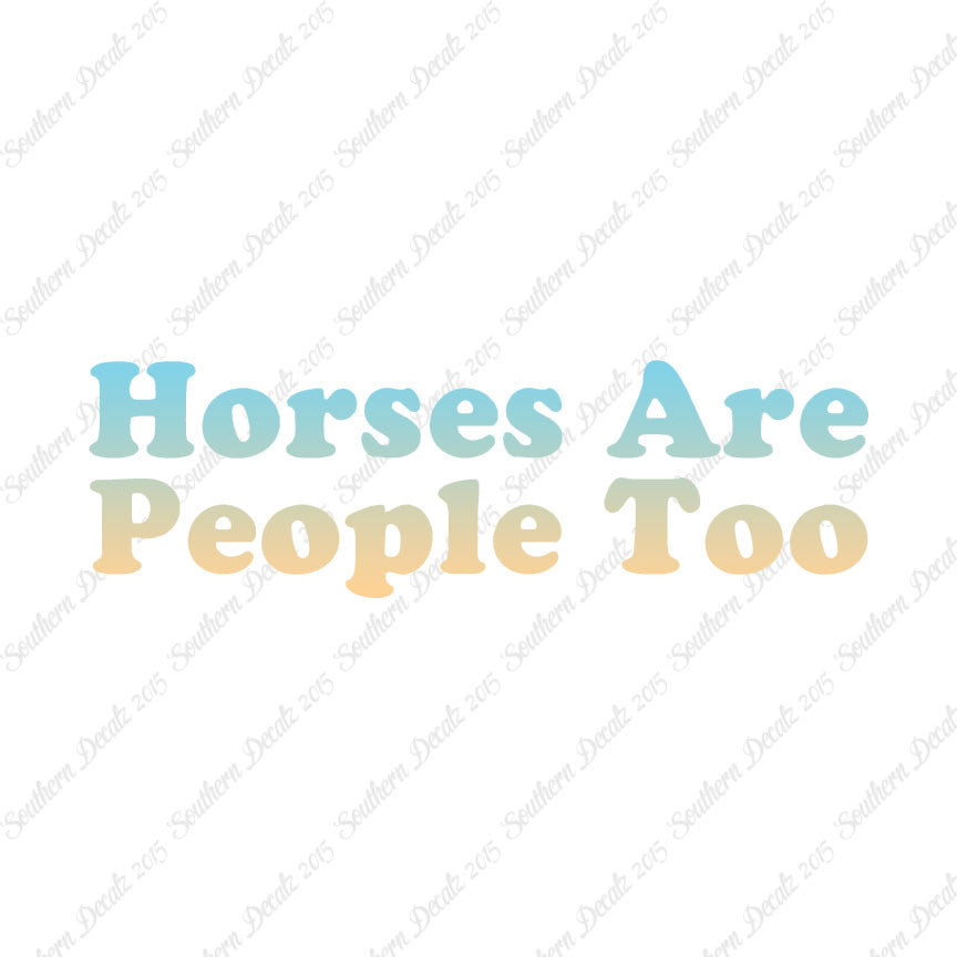 Horses Are People Too