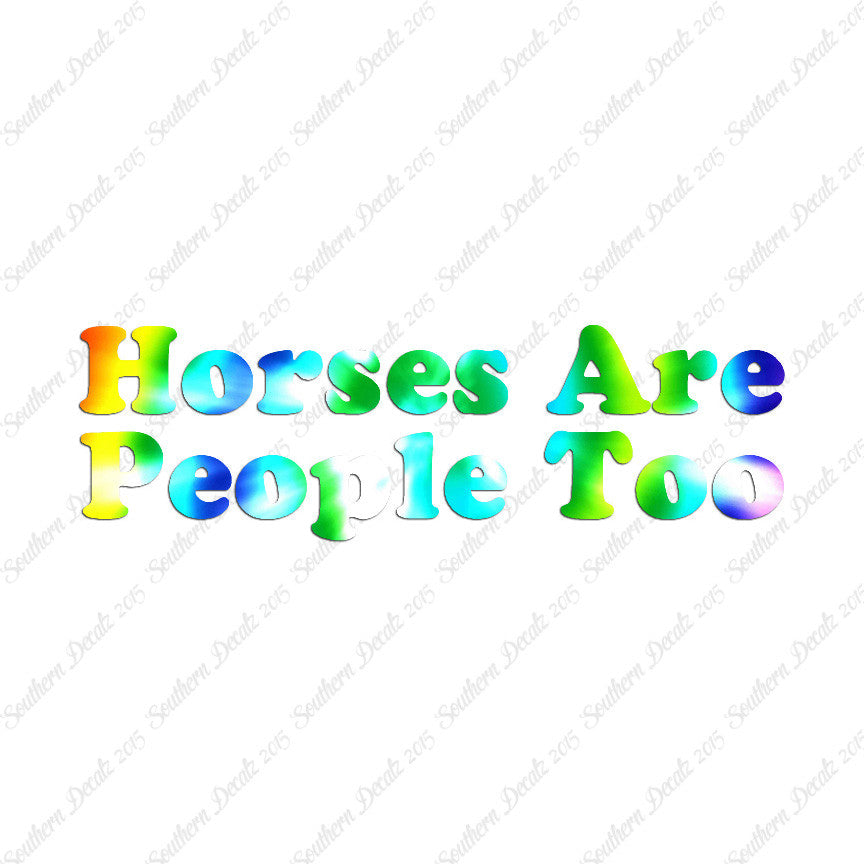 Horses Are People Too