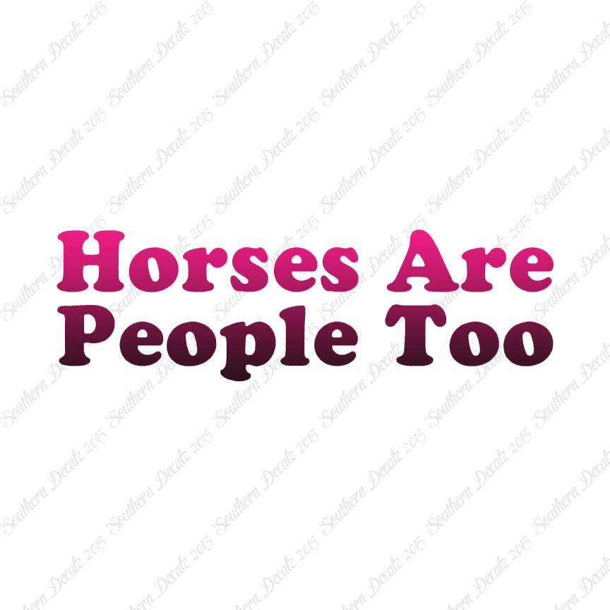 Horses Are People Too