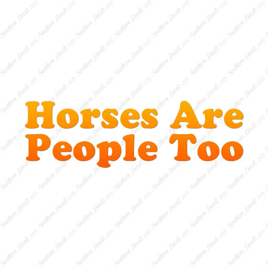 Horses Are People Too