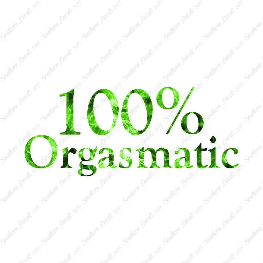100% Orgasmatic