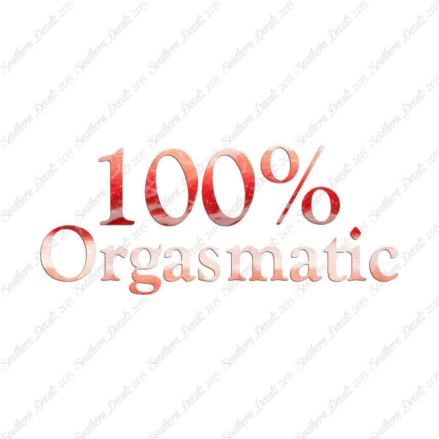 100% Orgasmatic