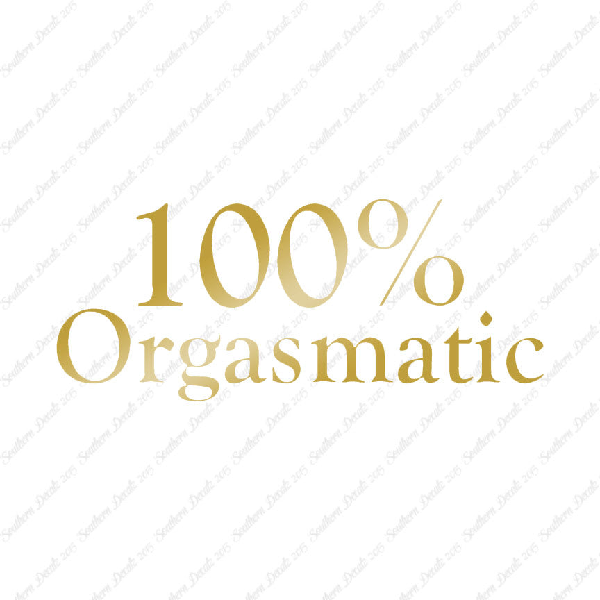 100% Orgasmatic
