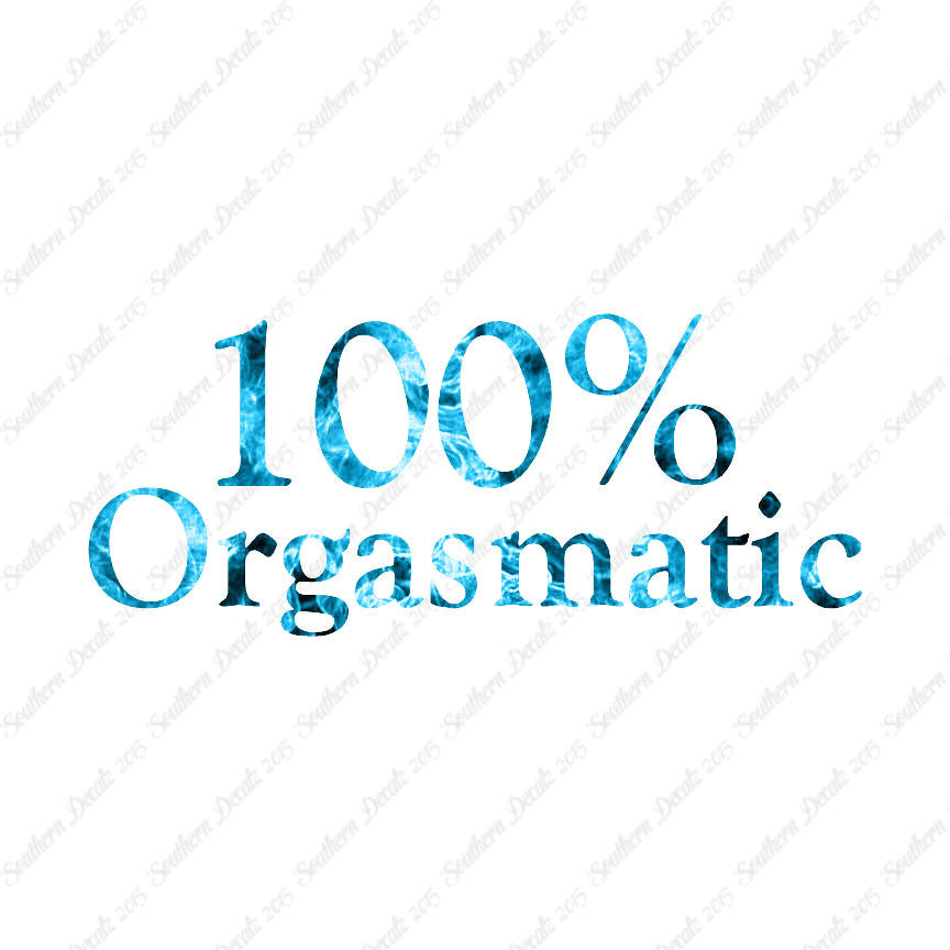 100% Orgasmatic