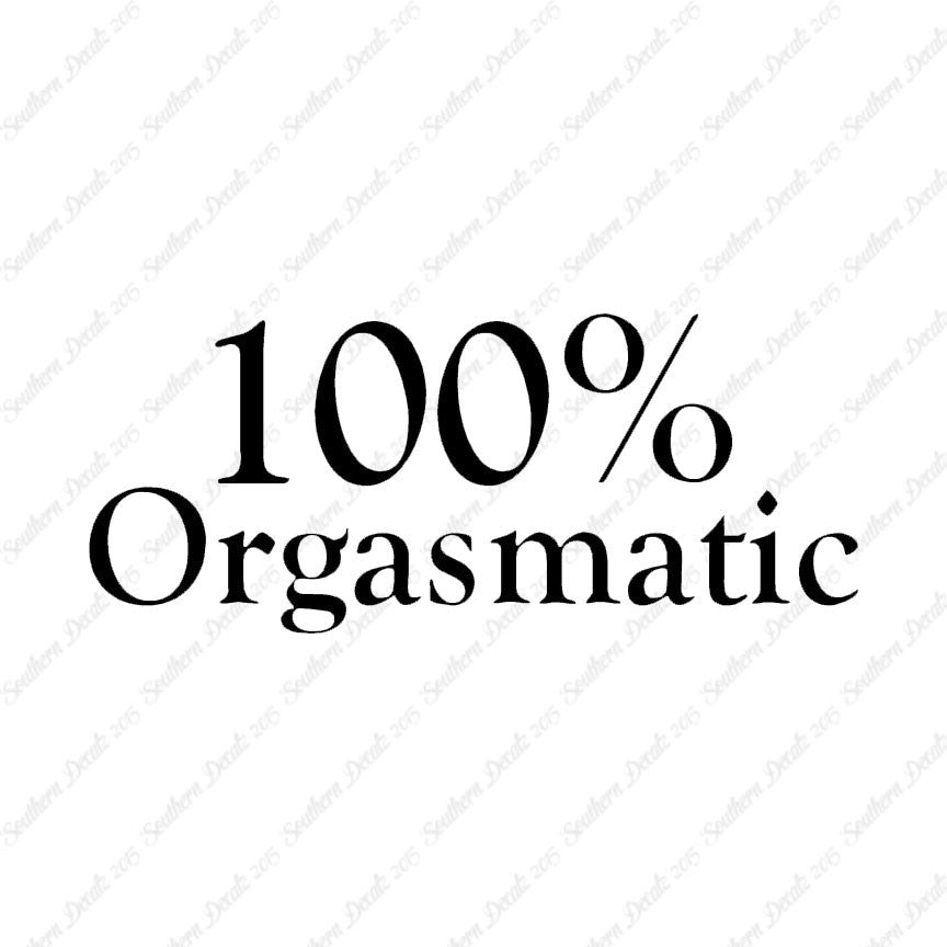 100% Orgasmatic