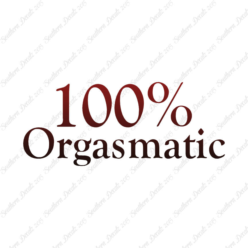 100% Orgasmatic