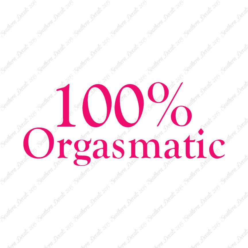 100% Orgasmatic