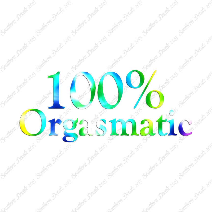 100% Orgasmatic