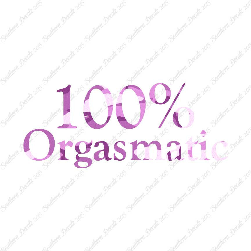 100% Orgasmatic