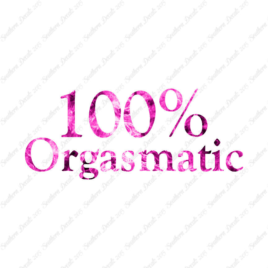 100% Orgasmatic