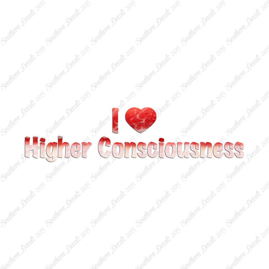 I Heart Higher Consciousness Love