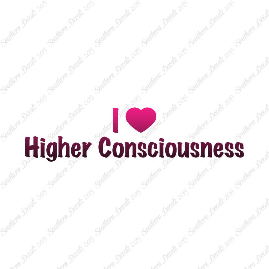 I Heart Higher Consciousness Love
