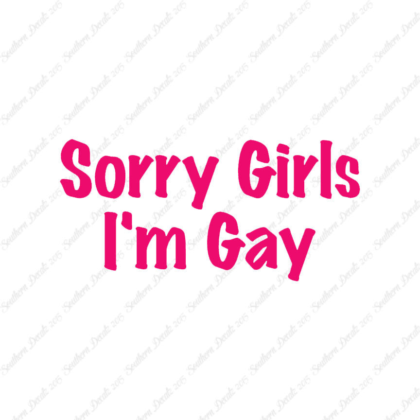 Sorry Girls I'm Gay