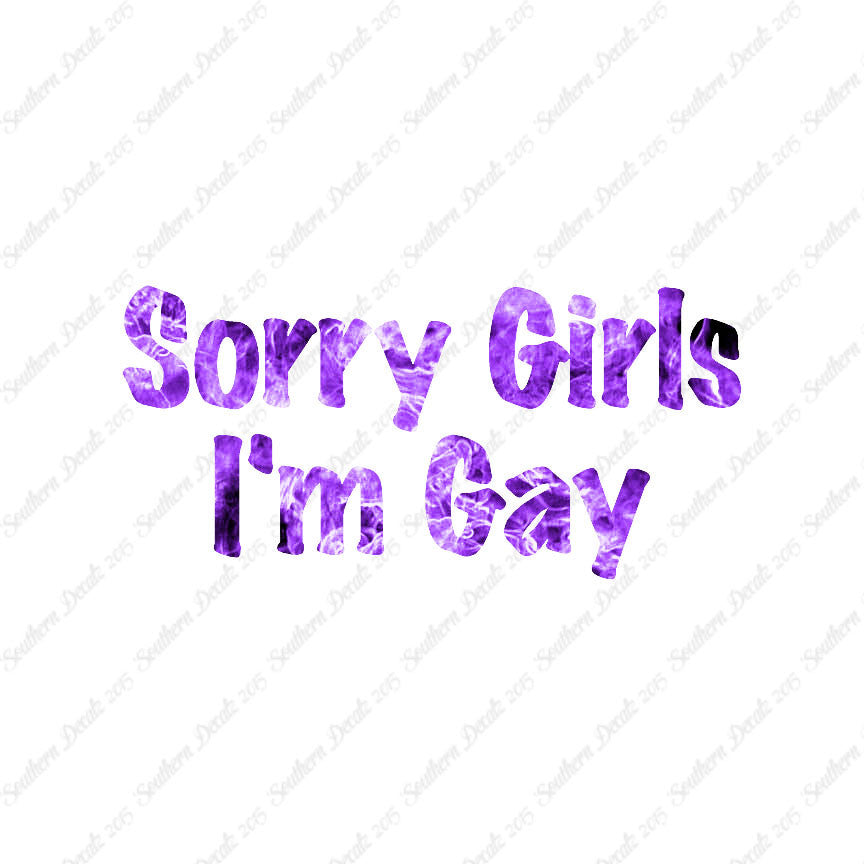 Sorry Girls I'm Gay
