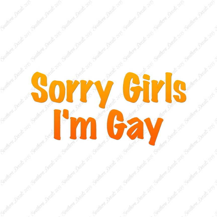 Sorry Girls I'm Gay