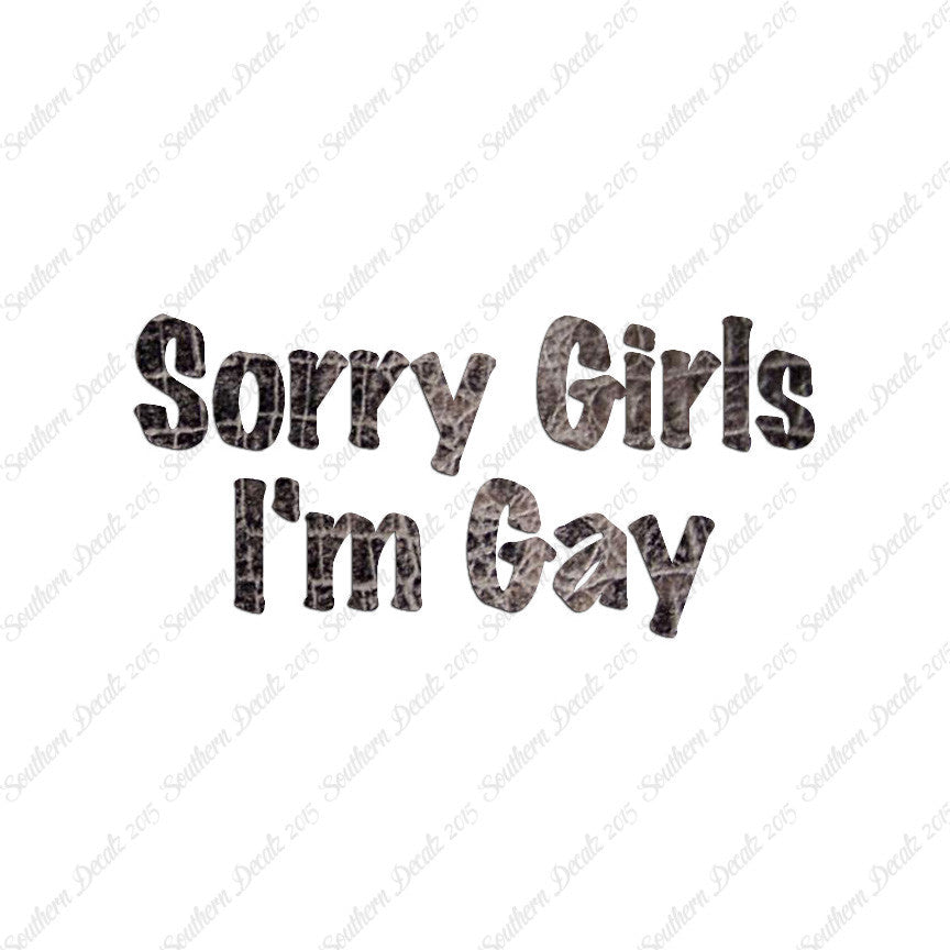 Sorry Girls I'm Gay