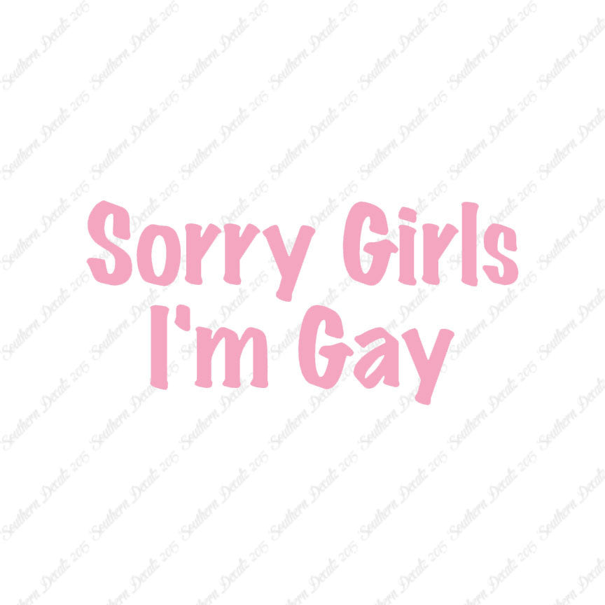 Sorry Girls I'm Gay