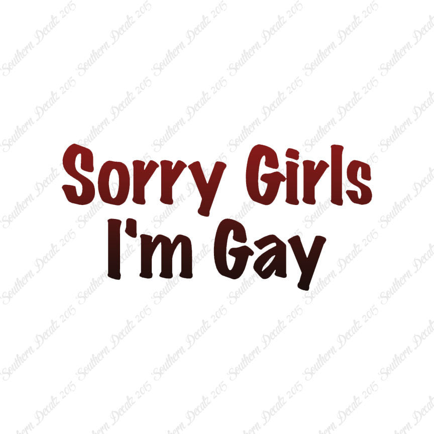 Sorry Girls I'm Gay