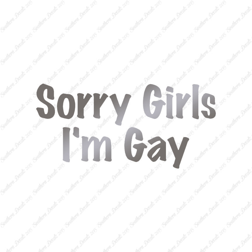 Sorry Girls I'm Gay