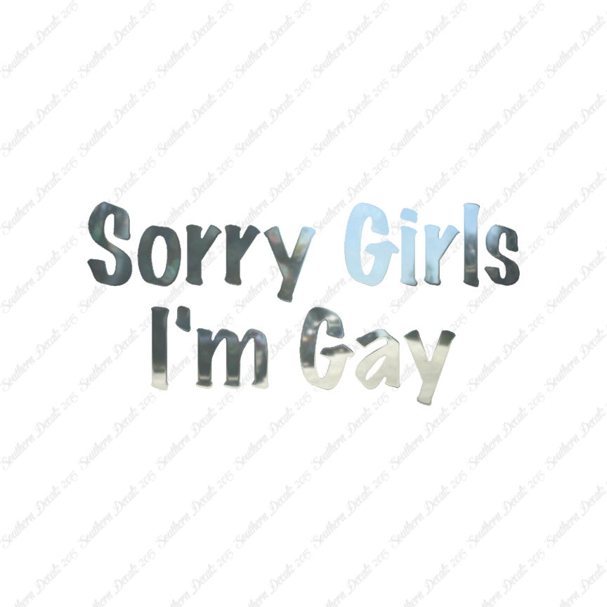 Sorry Girls I'm Gay