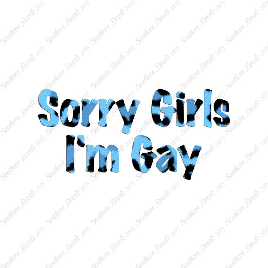 Sorry Girls I'm Gay