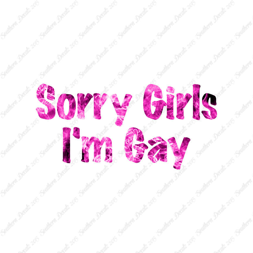 Sorry Girls I'm Gay